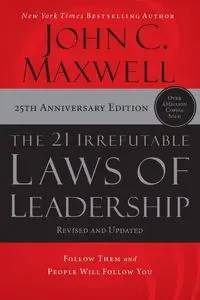 The 21 Irrefutable Laws of Leadership - International Edition - Maxwell John C.