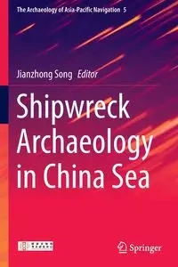Shipwreck Archaeology in China Sea - Song Jianzhong