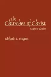 The Churches of Christ - Richard T. Hughes