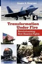 Transformation Under Fire - Douglas A. MacGregor