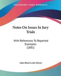 Notes On Issues In Jury Trials - John Leslie Birnie Black