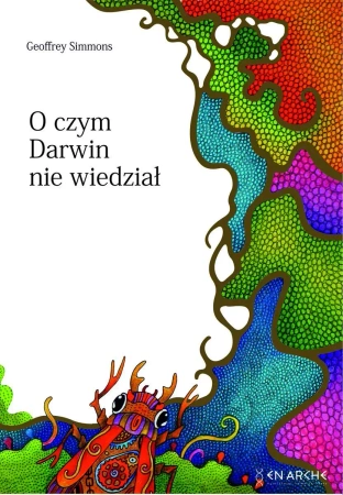 O czym Darwin nie wiedział - Geoffrey Simmons