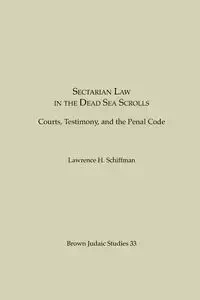 Sectarian Law in the Dead Sea Scrolls - Lawrence H. Schiffman