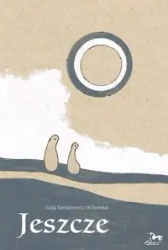 Jeszcze - JULIA SIENKIEWICZ WILOWSKA