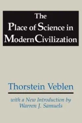 The Place of Science in Modern Civilization - Veblen Thorstein
