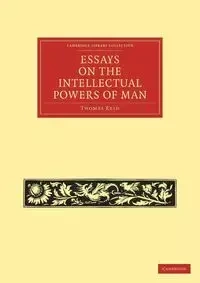 Essays on the Intellectual Powers of Man - Reid Thomas