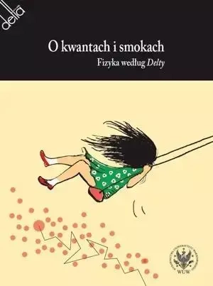 O kwantach i smokach. Fizyka według Delty - Agata Meissner, Krzysztof Meissner, Krzysztof Tur