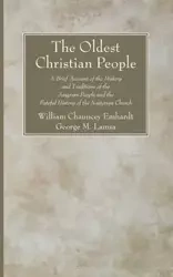 The Oldest Christian People - William Chauncey Emhardt