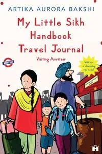 My Little Sikh Handbook Travel Journal - Aurora Bakshi Artika
