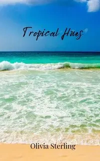 Tropical Hues - Sterling Olivia