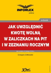 eBook Jak uwzględniać kwotę wolną w zaliczkach na PIT i w zeznaniu rocznym - Grzegorz Ziółkowski