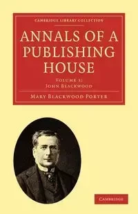 Annals of a Publishing House - Volume 3 - Porter Mary Blackwood