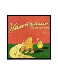 Hawkshaw the Detective - Gus Mager