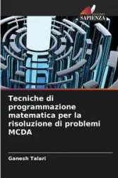 Tecniche di programmazione matematica per la risoluzione di problemi MCDA - Talari Ganesh