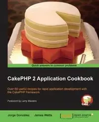 Cakephp 2 Application Cookbook - James Watts
