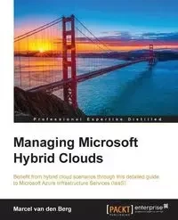 Managing Microsoft Hybrid Clouds - van Marcel den Berg