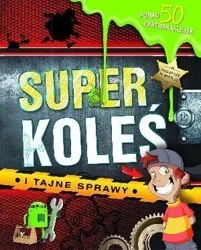 Superkoleś i tajne sprawy - praca zbiorowa