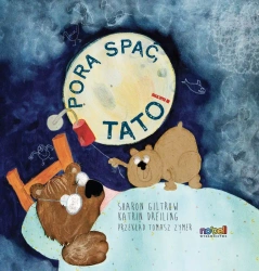 Pora spać tato - Katrin Dreiling, Sharon Giltrow