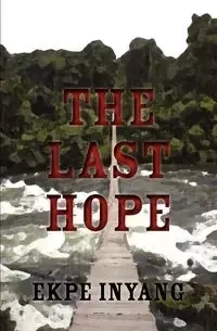 The Last Hope - Inyang Ekpe