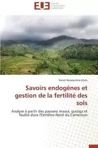 Savoirs endogènes et gestion de la fertilité des sols - LIBA'A-N