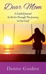 Dear Mom - Denise Guidice