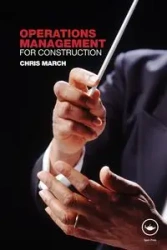 Operations Management for Construction - Chris March
