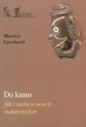 Do kamo. Mit i osoba w świecie melanezyjskim - Maurice Leenhardt