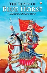 The Rider of Blue Horse - Bhatnagar Rajendra Mohan