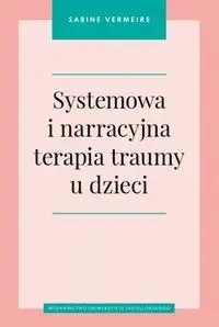 Systemowa i narracyjna terapia traumy u dzieci - Sabine Vermeire
