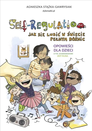 Self-Regulation. Jak się lubić w świecie pełnym.. - Agnieszka Stążka-Gawrysiak