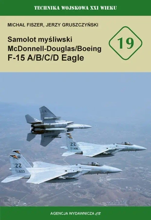 Samolot mysliwski McDonnell Douglas/Boeing F-15 A/B/C/D Eagle - Michał Fiszer, Jerzy Gruszczyński