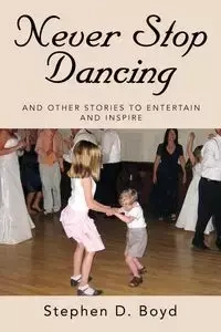 Never Stop Dancing - Boyd Stephen D.