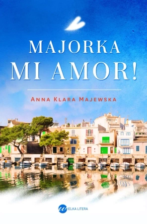 Majorka mi amor! - Anna Klara Majewska