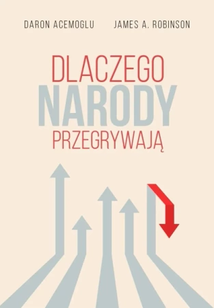 Dlaczego narody przegrywają - Daron Acemoglu