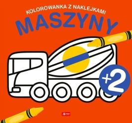 Maszyny. Kolorowanka z naklejkami - praca zbiorowa