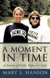 A Moment in Time - Mary S. Hanson