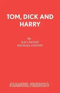 Tom, Dick and Harry - Ray Cooney