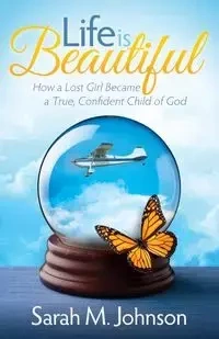 Life is Beautiful - Johnson Sarah M.