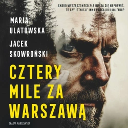 audiobook Cztery Mile za Warszawą - Maria Ulatowska, Jacek Skowroński