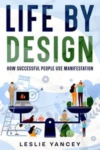 Life by Design - Leslie Yancey