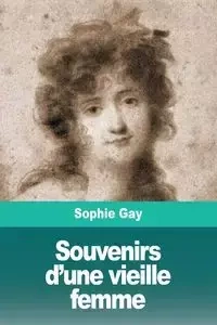Souvenirs d'une vieille femme - Gay Sophie