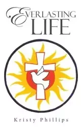 Everlasting Life - Kristy Phillips