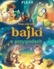 Moje pierwsze bajki o przygodach. Disney Pixar - praca zbiorowa
