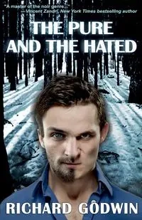 The Pure and The Hated - Richard Godwin