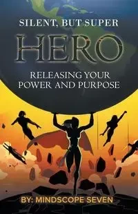 Silent, but Superhero - Seven Mindscope