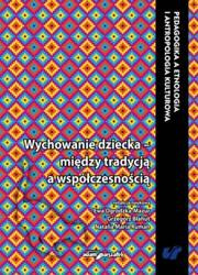 Wychowanie dziecka między tradycją a... - Grzegorz Błahut, Ewa Ogrodzka-Mazur, Ruman Natali