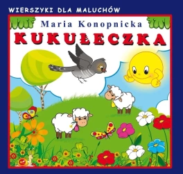 Kukułeczka. Wierszyki dla Maluchów - Maria Konopnicka