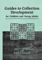 Guides to Collection Development for Children and Young Adults - John Thomas Gillespie