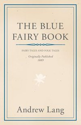 The Blue Fairy Book - Lang Andrew