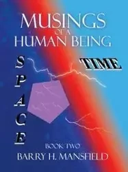 Musings of a Human Being - Barry H. Mansfield
